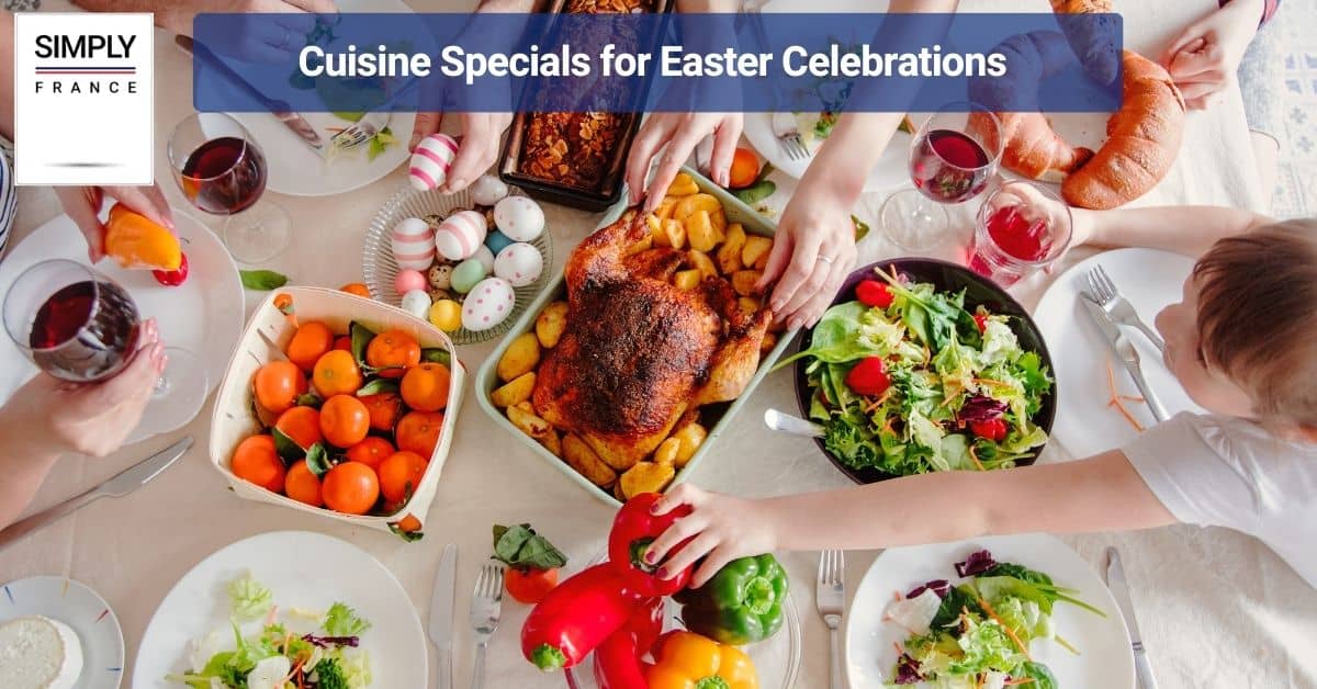 Cuisine Specials for Easter Celebrations