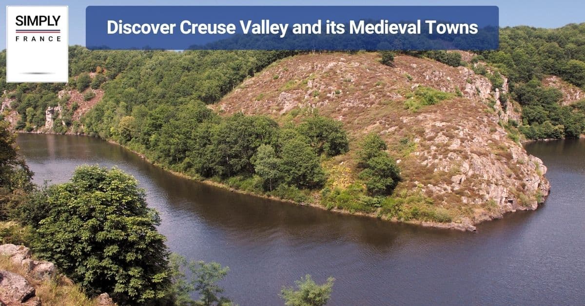 Discover Creuse Valley and its Medieval Towns