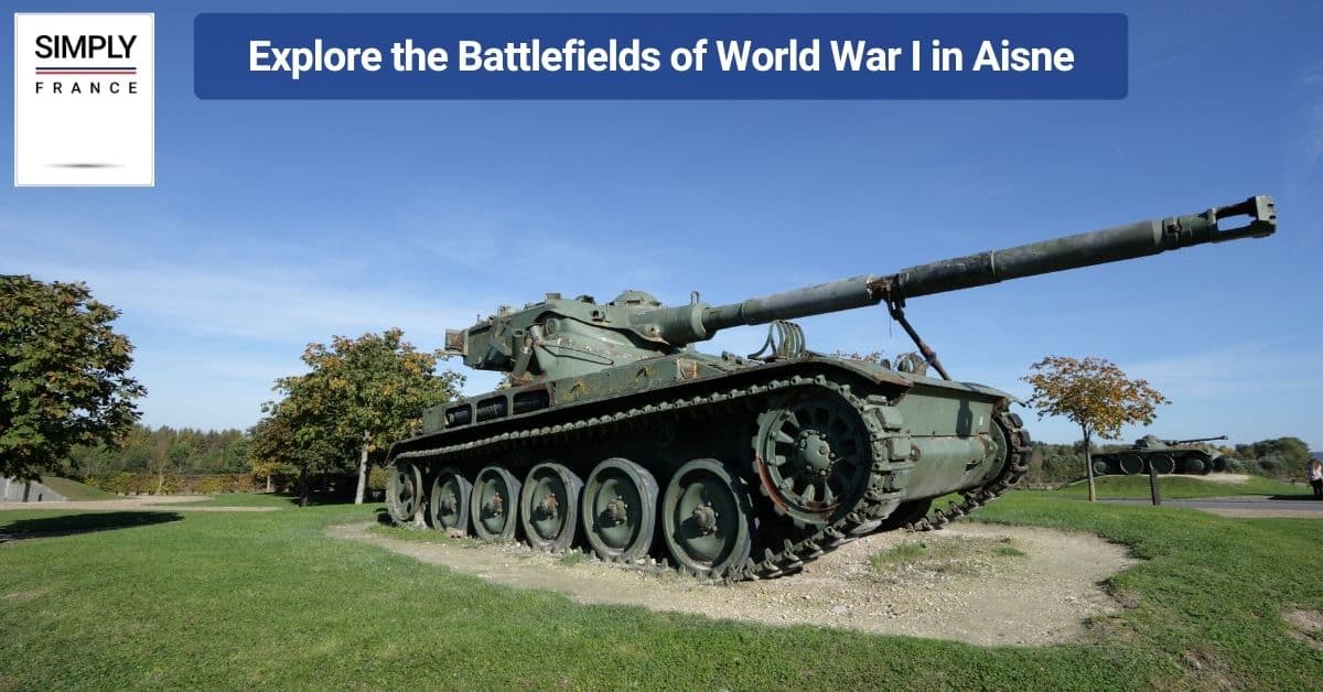 Explore the Battlefields of World War I in Aisne