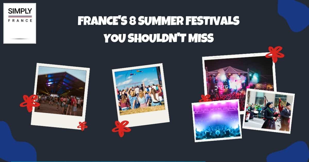 Los 8 festivales de verano de Francia que no debes perderte
