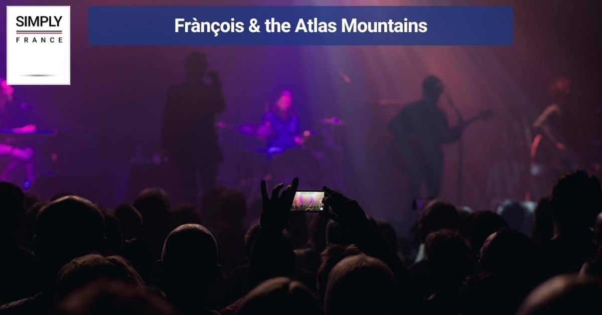 Frànçois & the Atlas Mountains