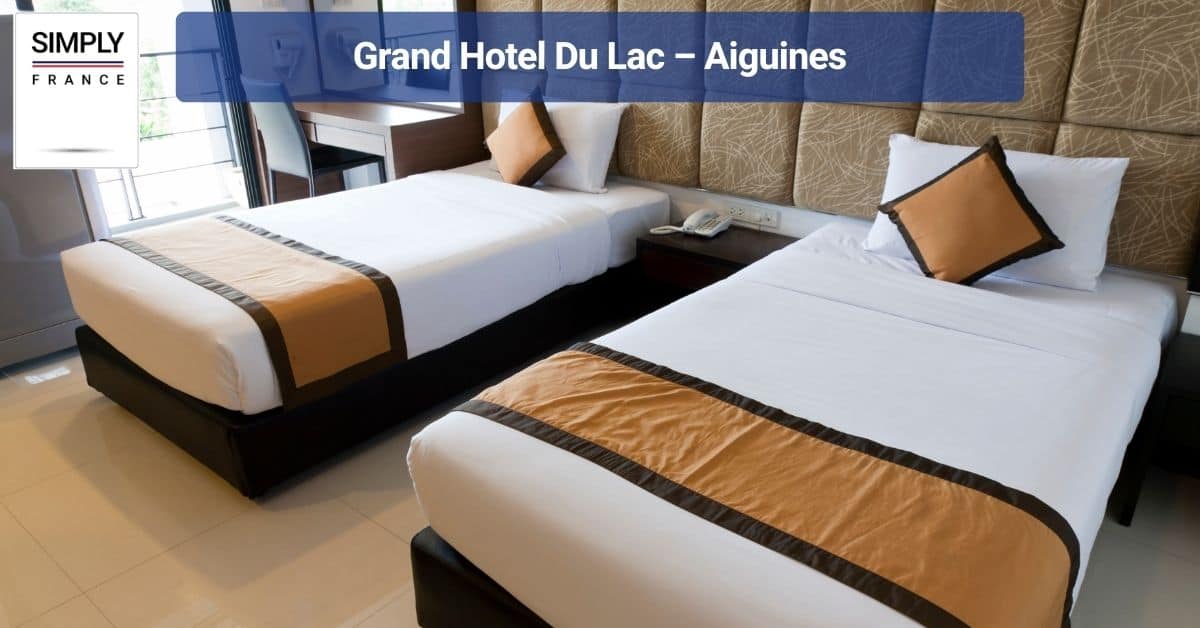 Grand Hotel Du Lac – Aiguines