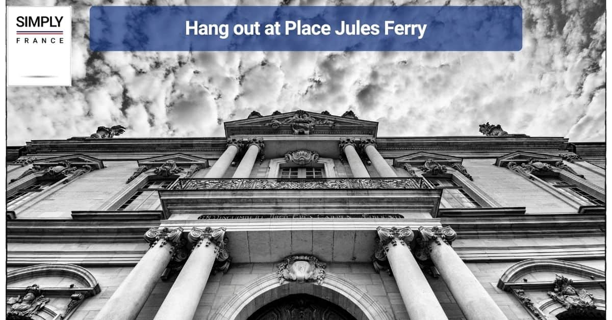 Hang out at Place Jules Ferry