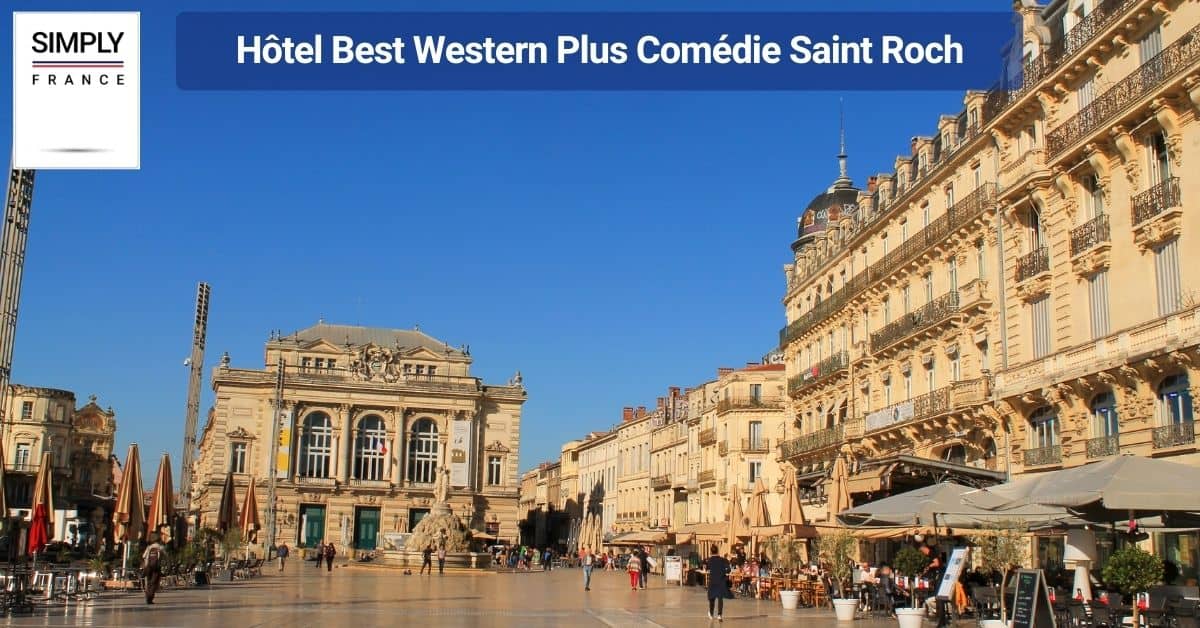Hôtel Best Western Plus Comédie Saint Roch