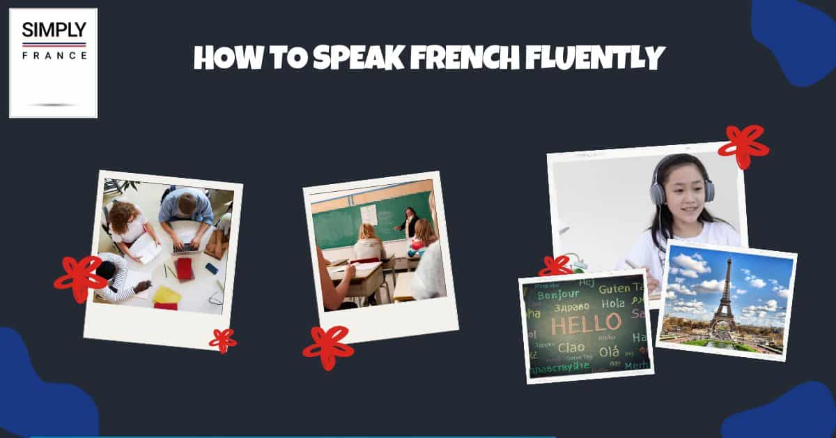 How to Speak French Fluently