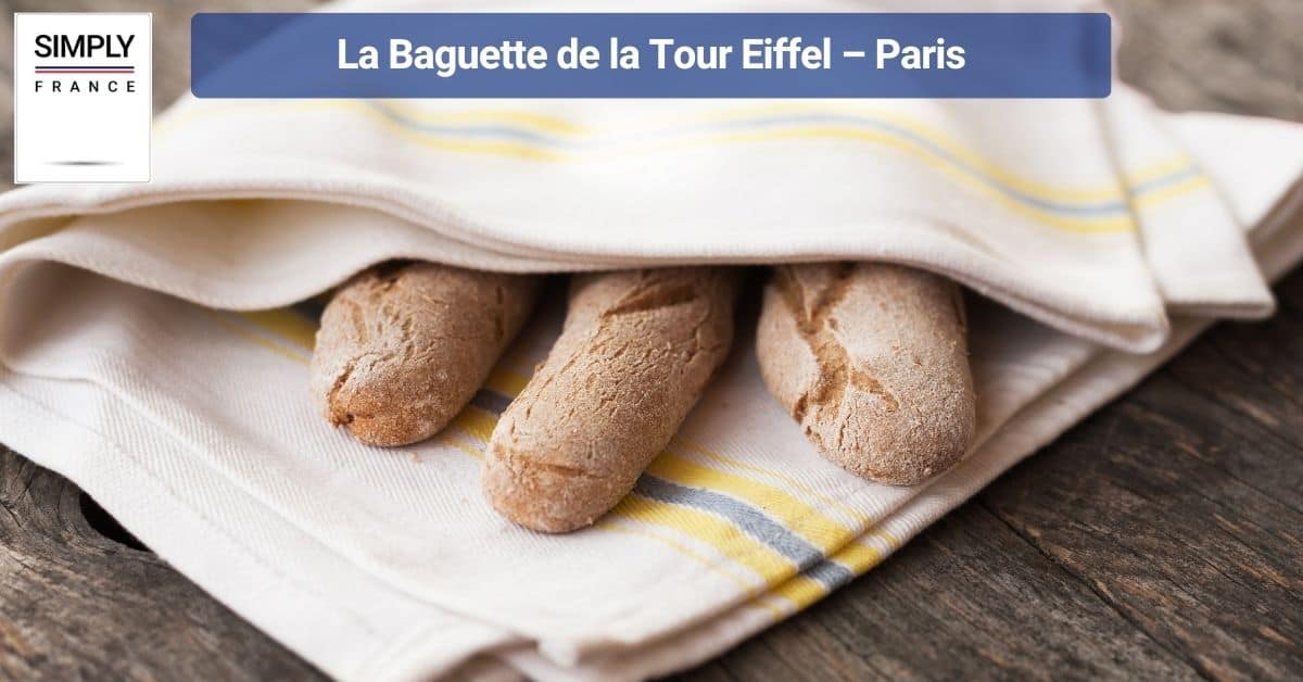 La Baguette de la Tour Eiffel – Paris