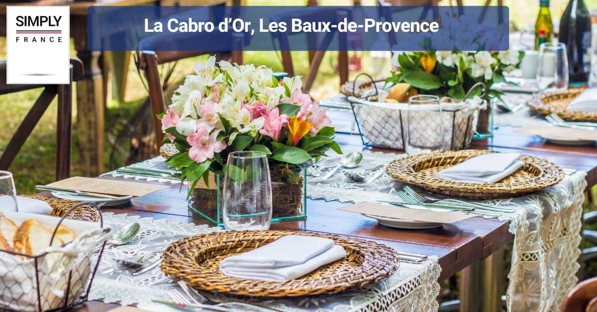 La Cabro d’Or, Les Baux-de-Provence