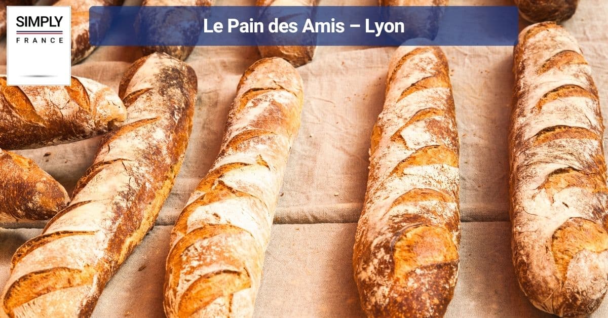 Le Pain des Amis – Lyon