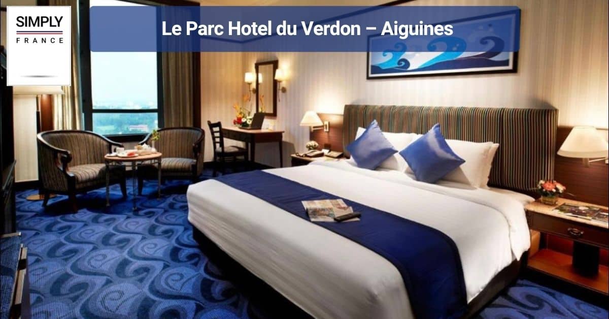 Le Parc Hotel du Verdon – Aiguines