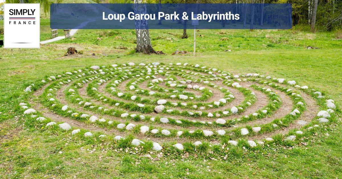 Loup Garou Park & Labyrinths