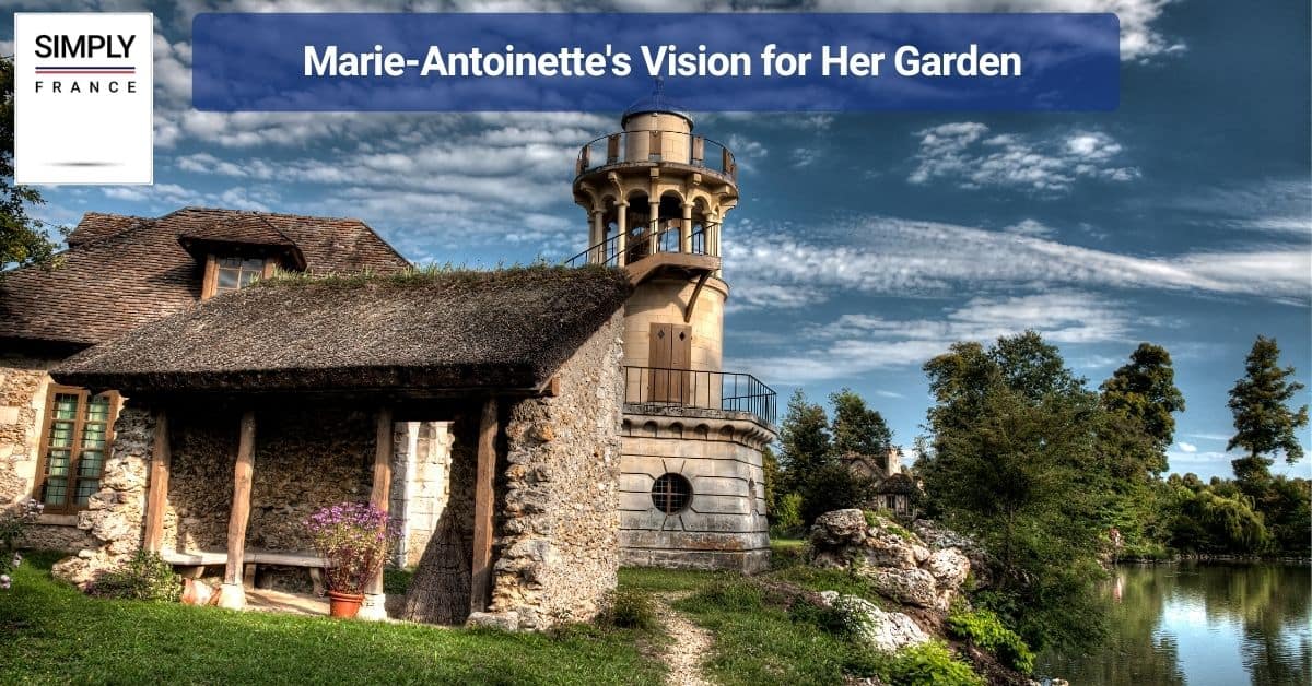 Marie-Antoinette's Vision for Her Garden
