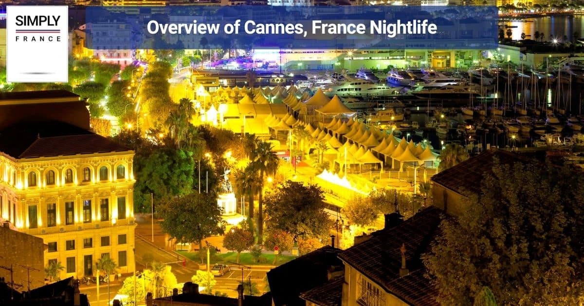 Overview of Cannes, France Nightlife