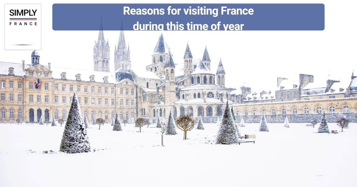 Reasons for visiting France during this time of year