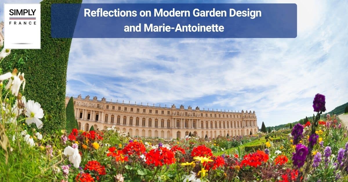 Reflections on Modern Garden Design and Marie-Antoinette