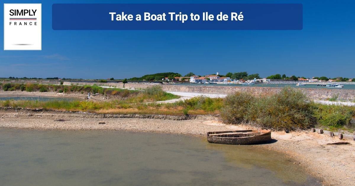Take a Boat Trip to Ile de Ré