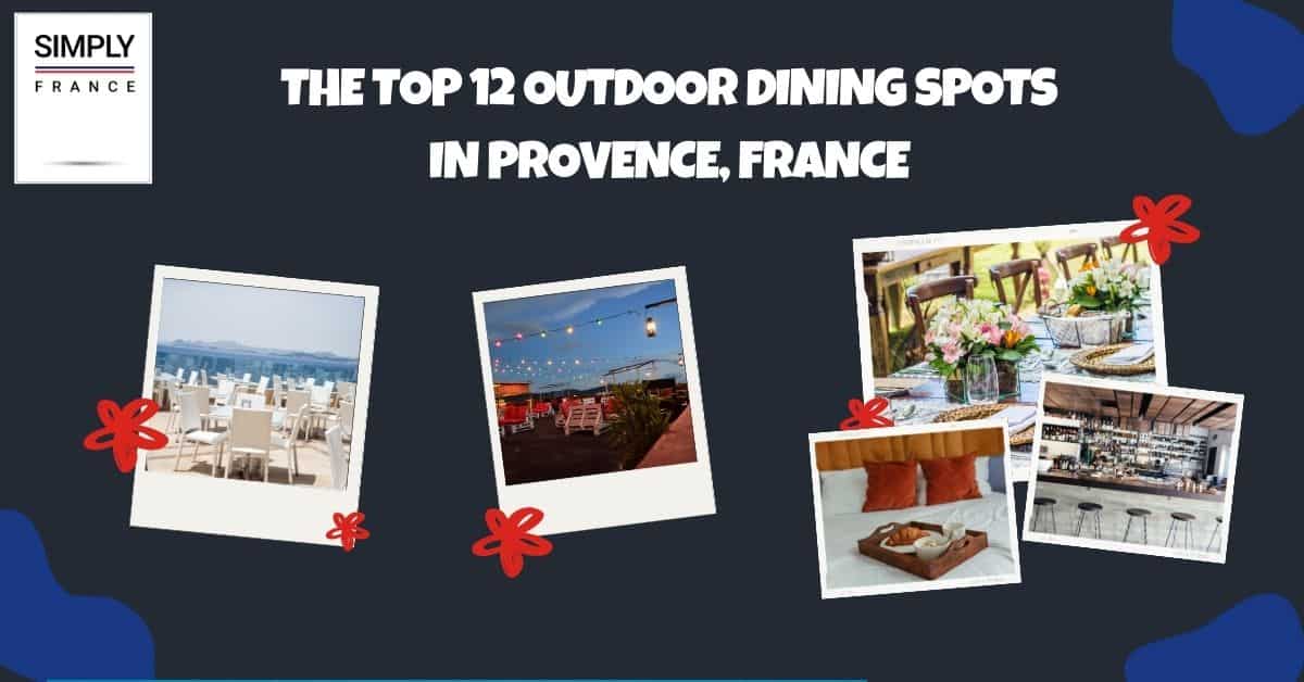 Los 12 mejores lugares para cenar al aire libre en Provenza, Francia