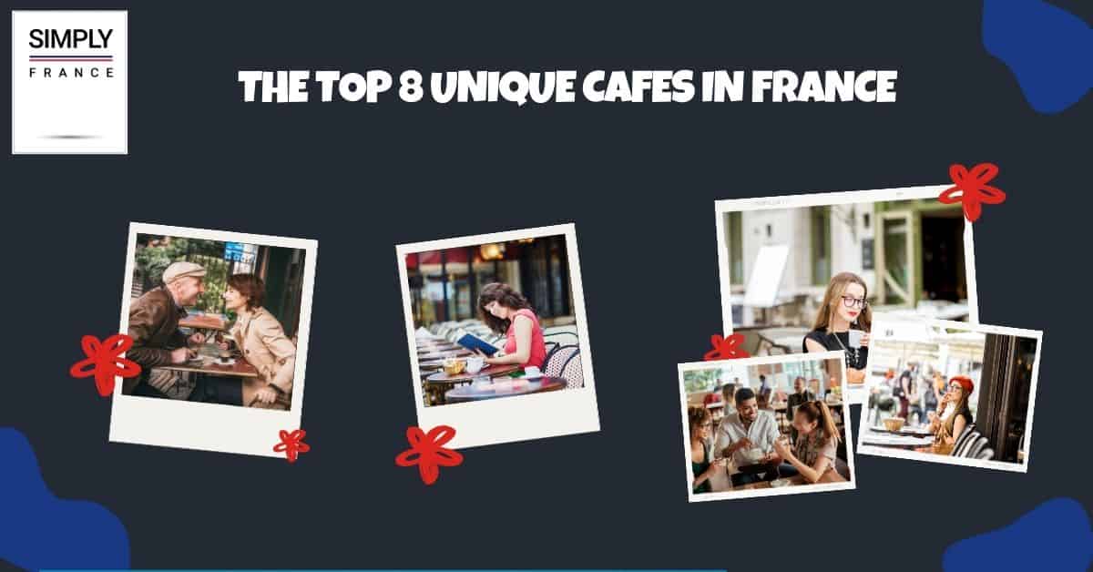 Los 8 mejores cafés únicos en Francia