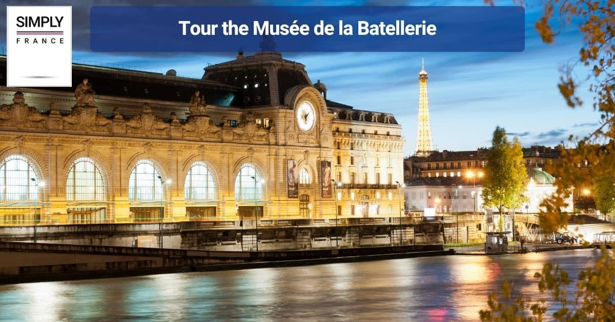 Tour the Musée de la Batellerie