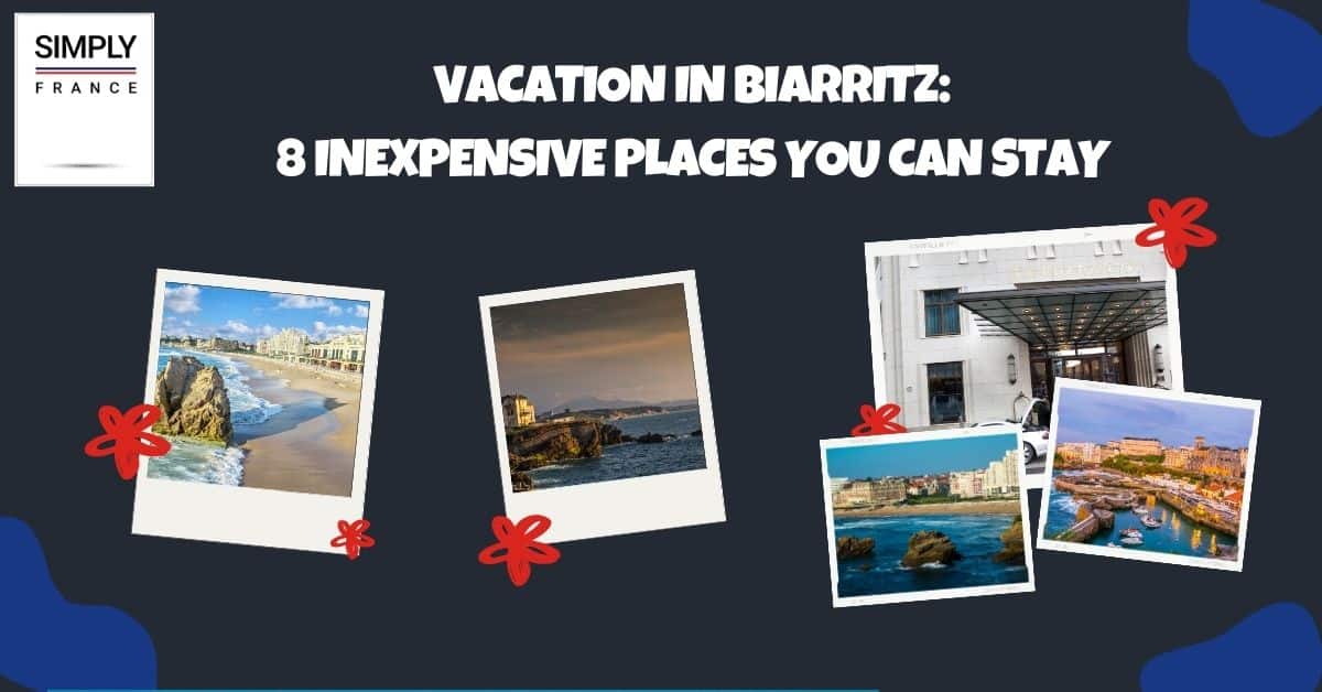 Vacation in Biarritz_ 8 Inexpensive Places You Can Stay