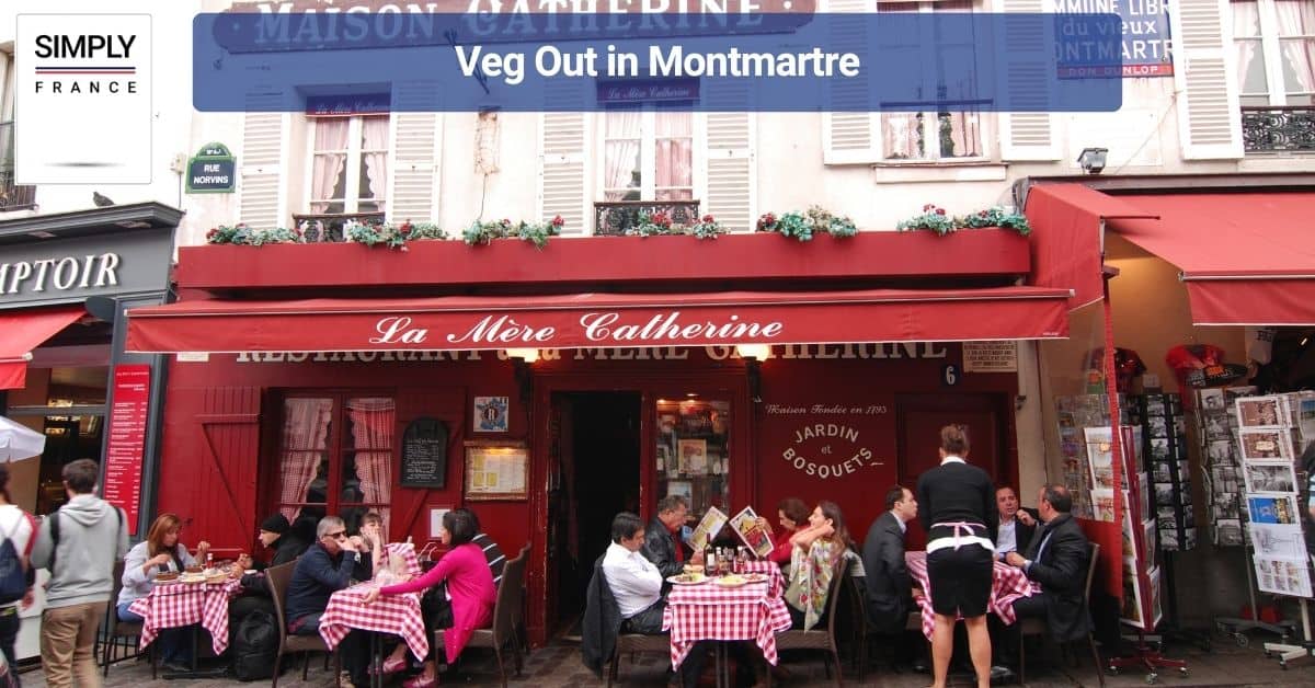 Veg Out in Montmartre