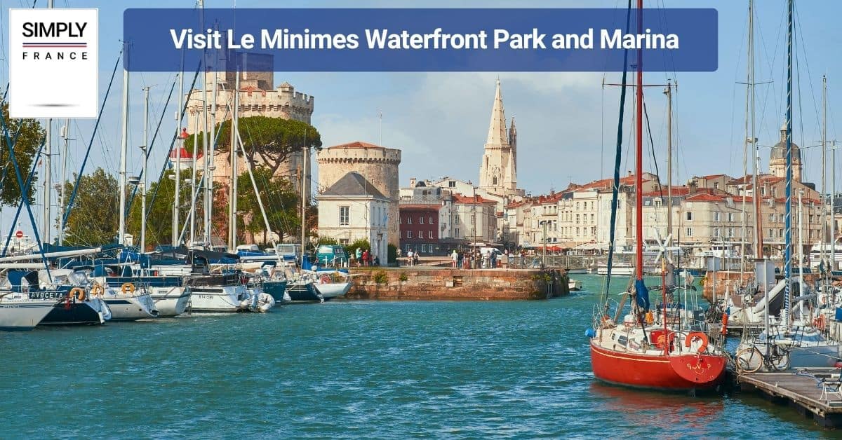 Visit Le Minimes Waterfront Park and Marina