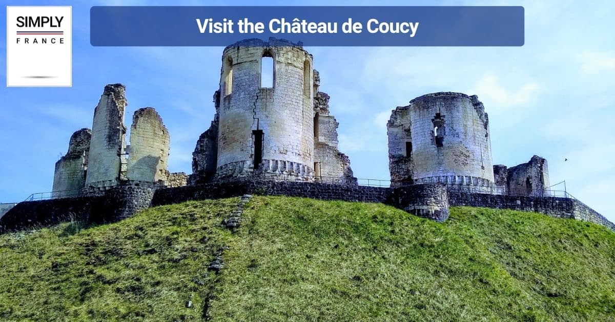 Visit the Château de Coucy