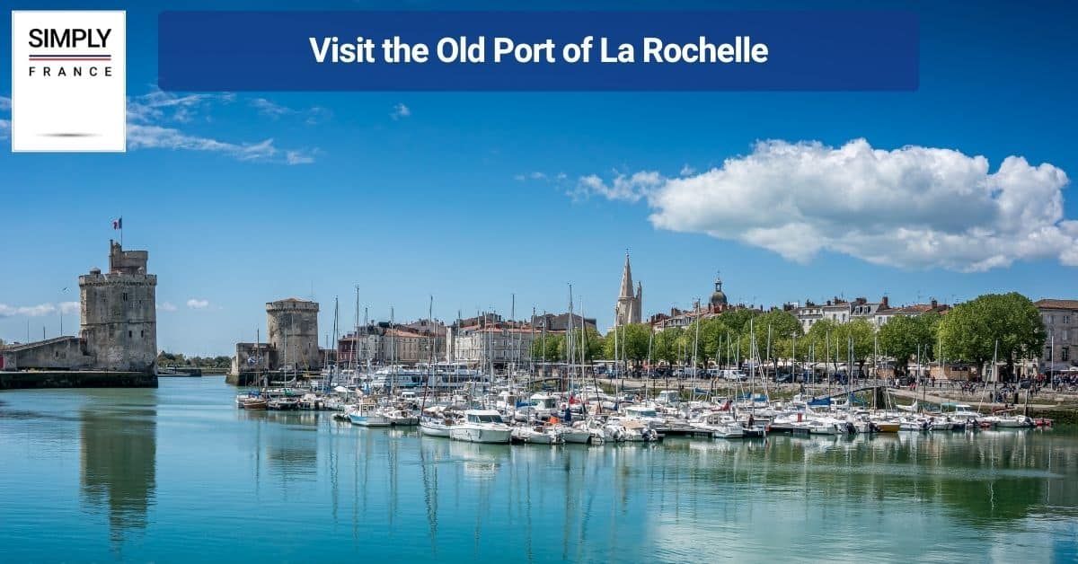 Visit the Old Port of La Rochelle