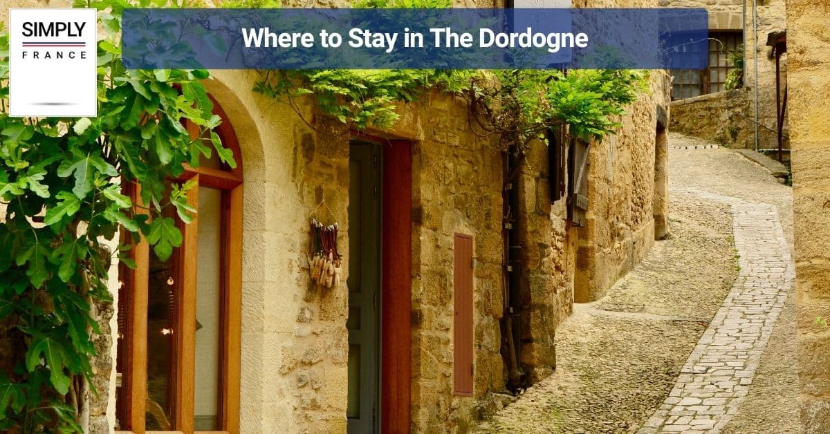 Where To Stay In The Dordogne