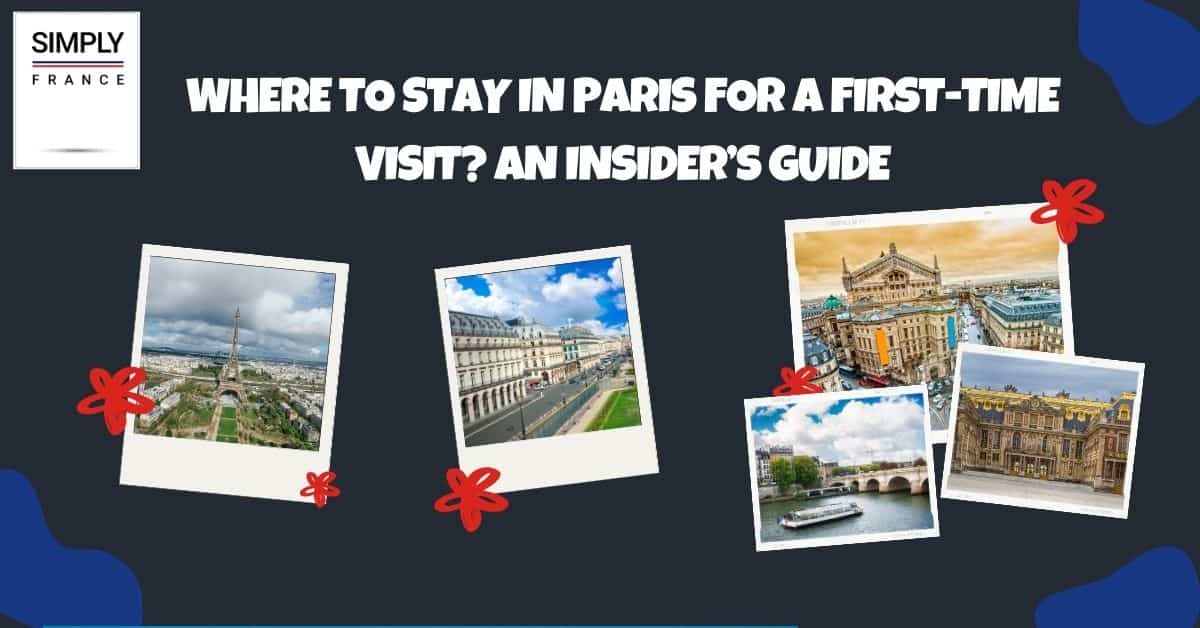 Dónde alojarse en París para una visita por primera vez_ Guía de información privilegiada