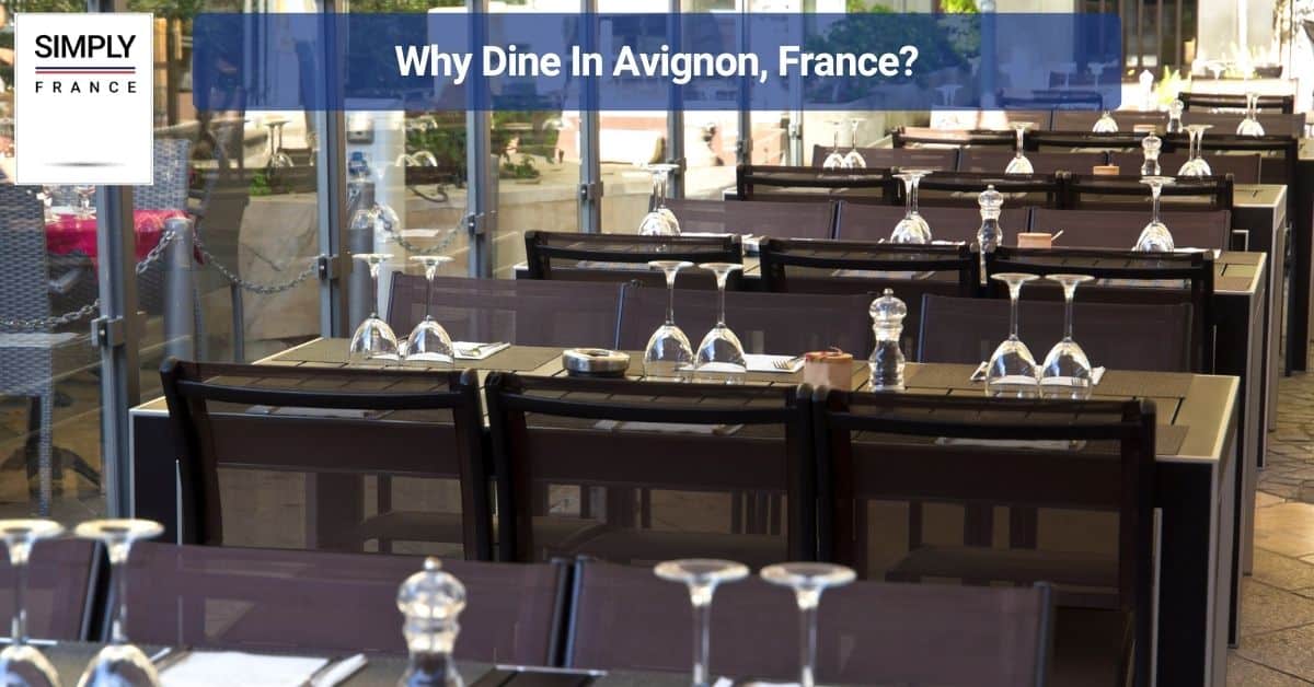 Why Dine In Avignon, France