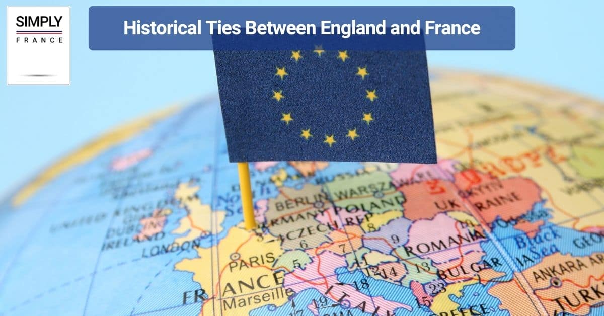 Historical Ties Between England and France