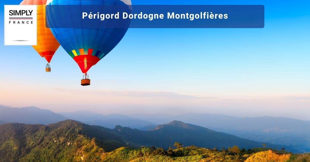 Périgord Dordogne Montgolfières