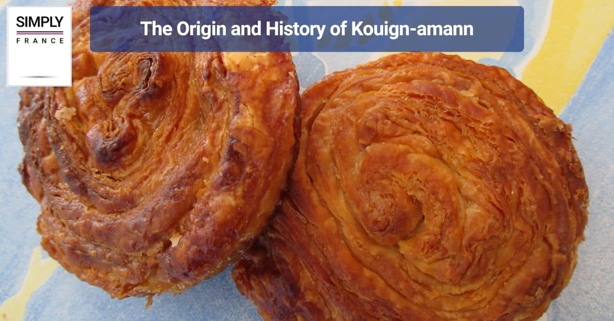 The Origin and History of Kouign-amann