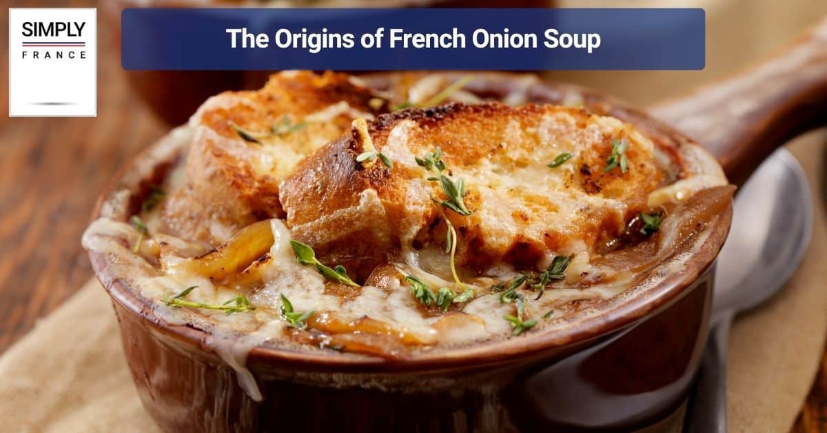 The Origins of French Onion Soup