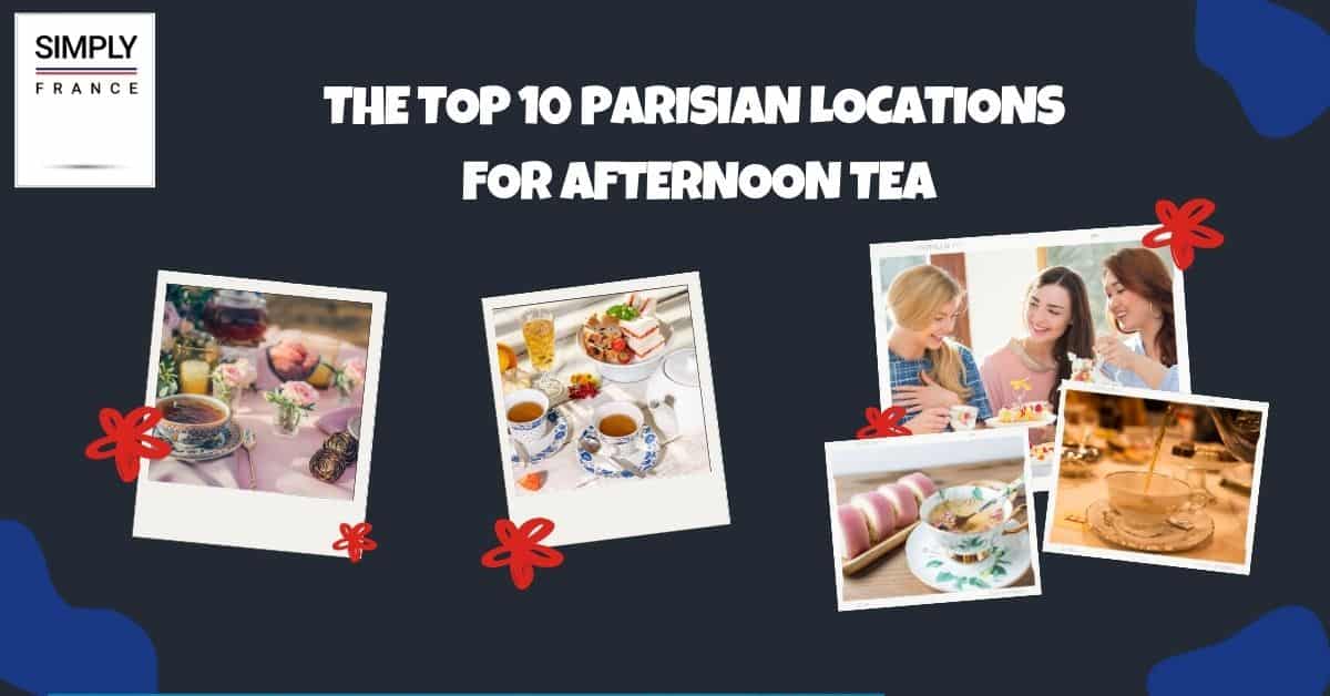 Los 10 mejores lugares parisinos para el té de la tarde