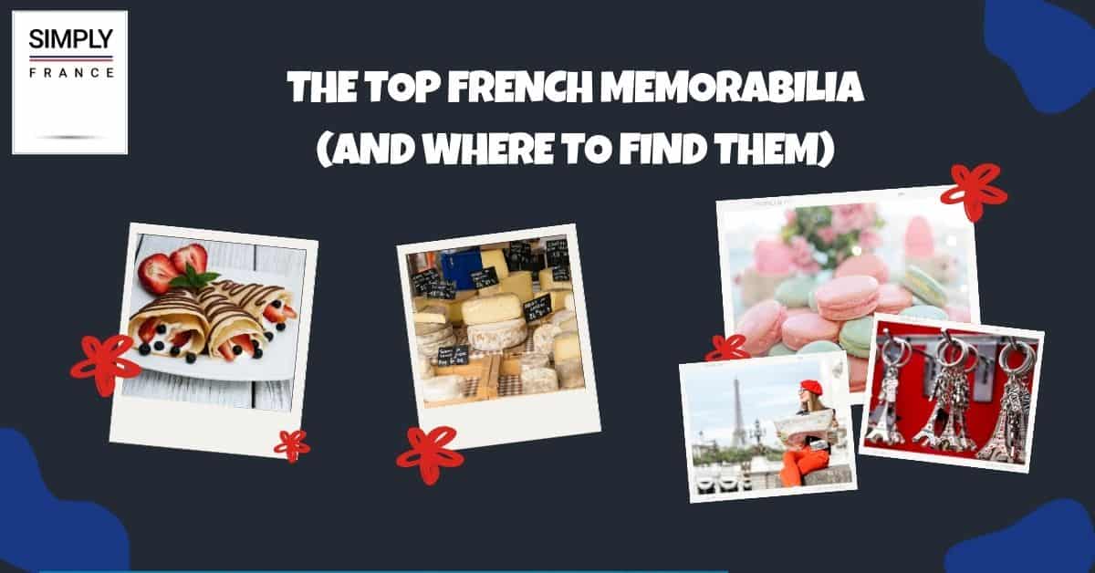 The Top French Memorabilia (And Where to Find Them)