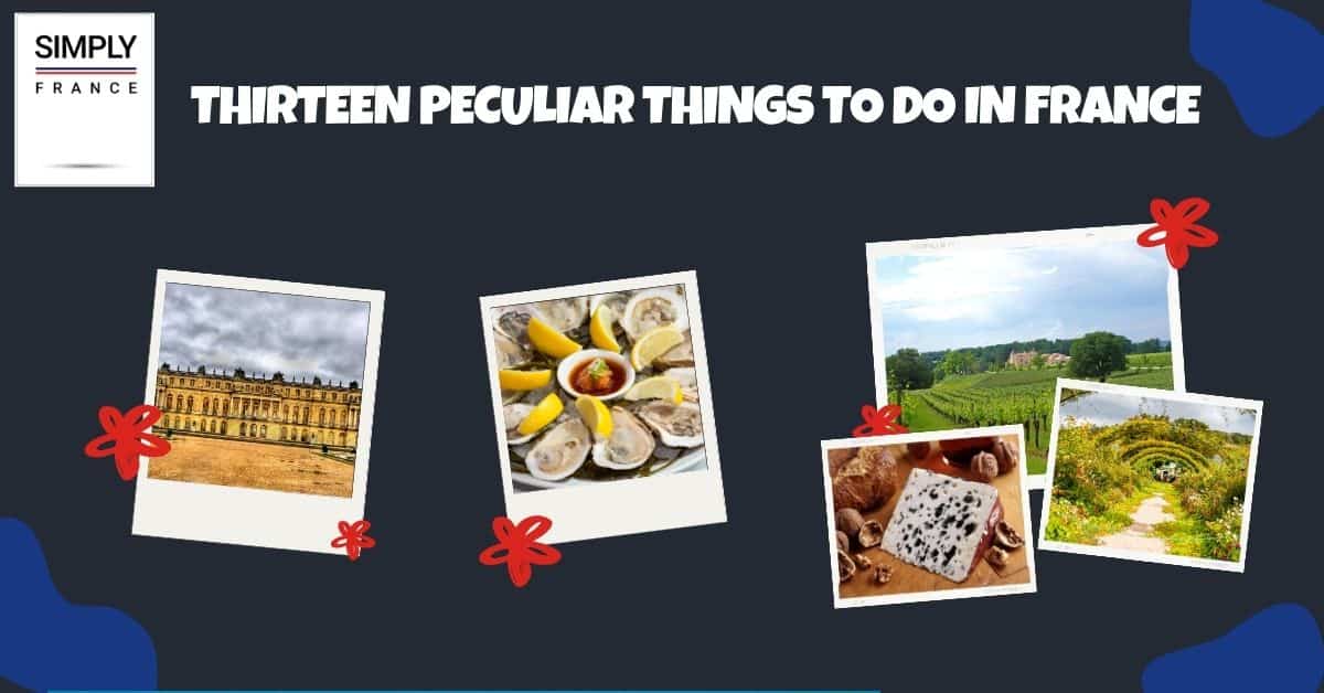 Thirteen Peculiar Things to Do in France