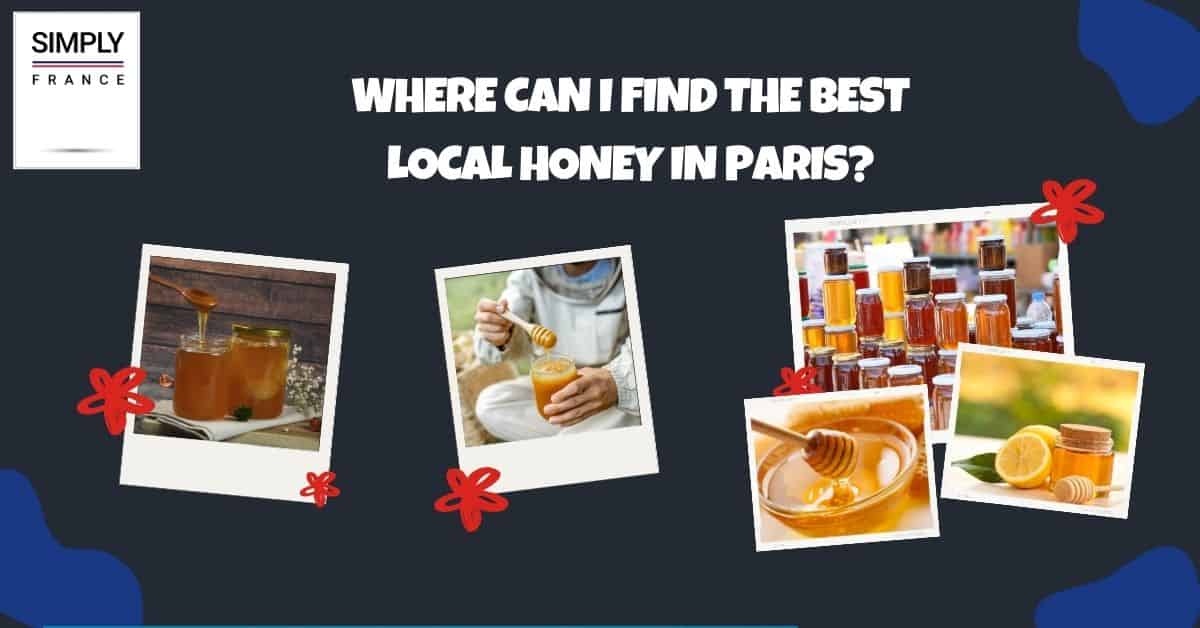 ¿Dónde puedo encontrar la mejor miel local en París?