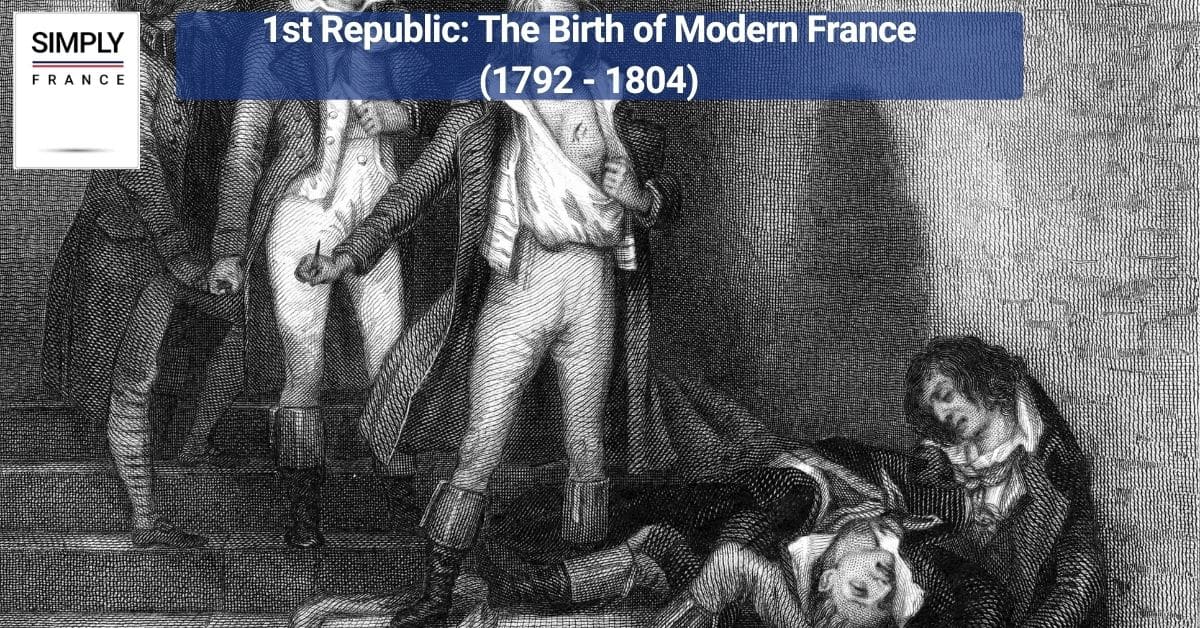 1st Republic_ The Birth of Modern France (1792 - 1804)
