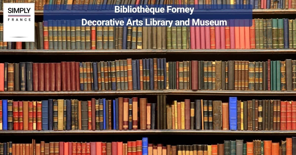 Bibliothèque Forney – Decorative Arts Library and Museum