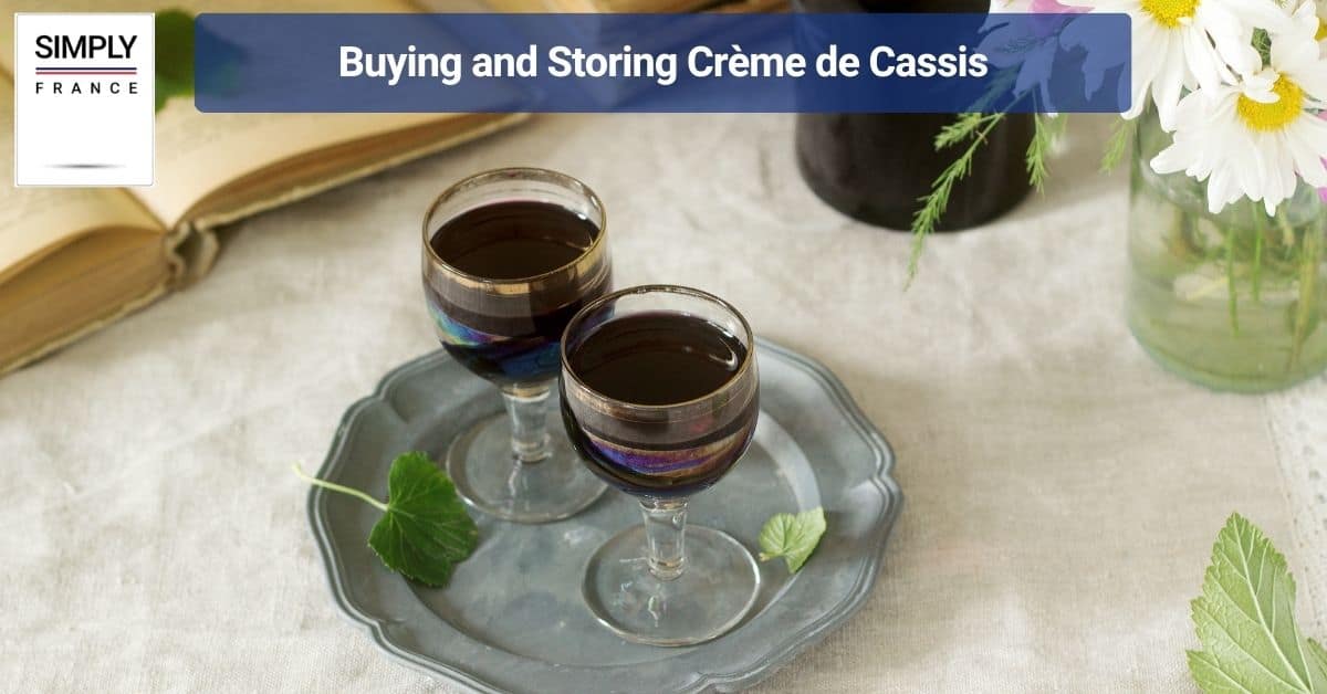 Buying and Storing Crème de Cassis