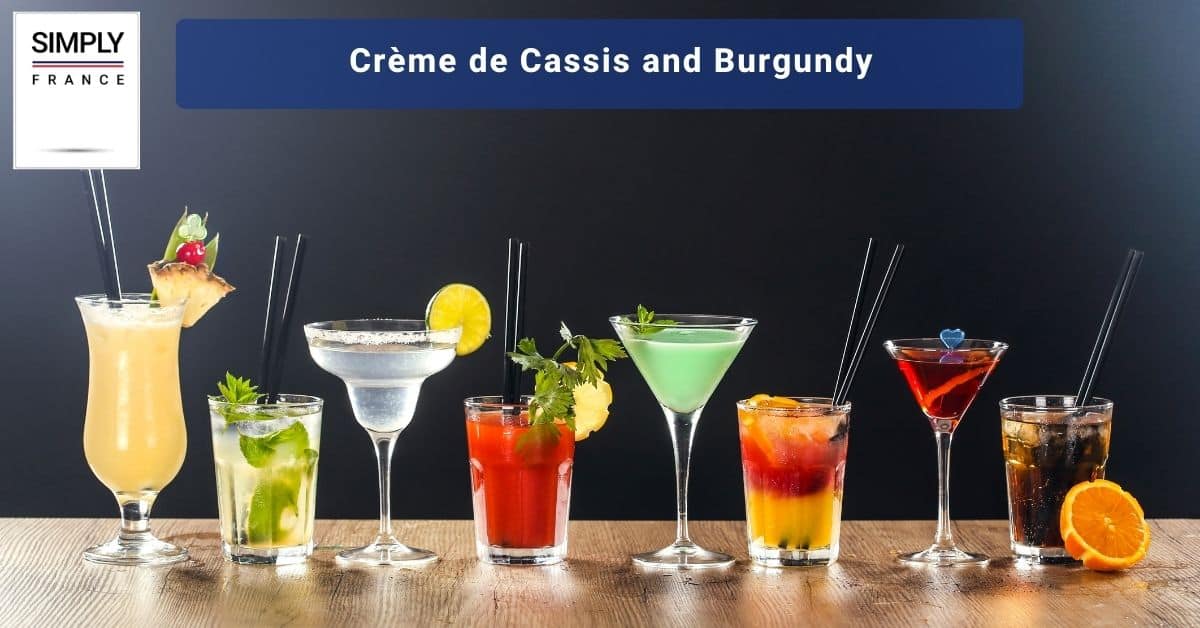 Crème de Cassis and Burgundy