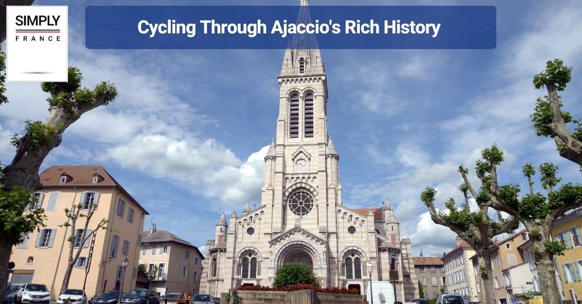 Cycling Through Ajaccio's Rich History