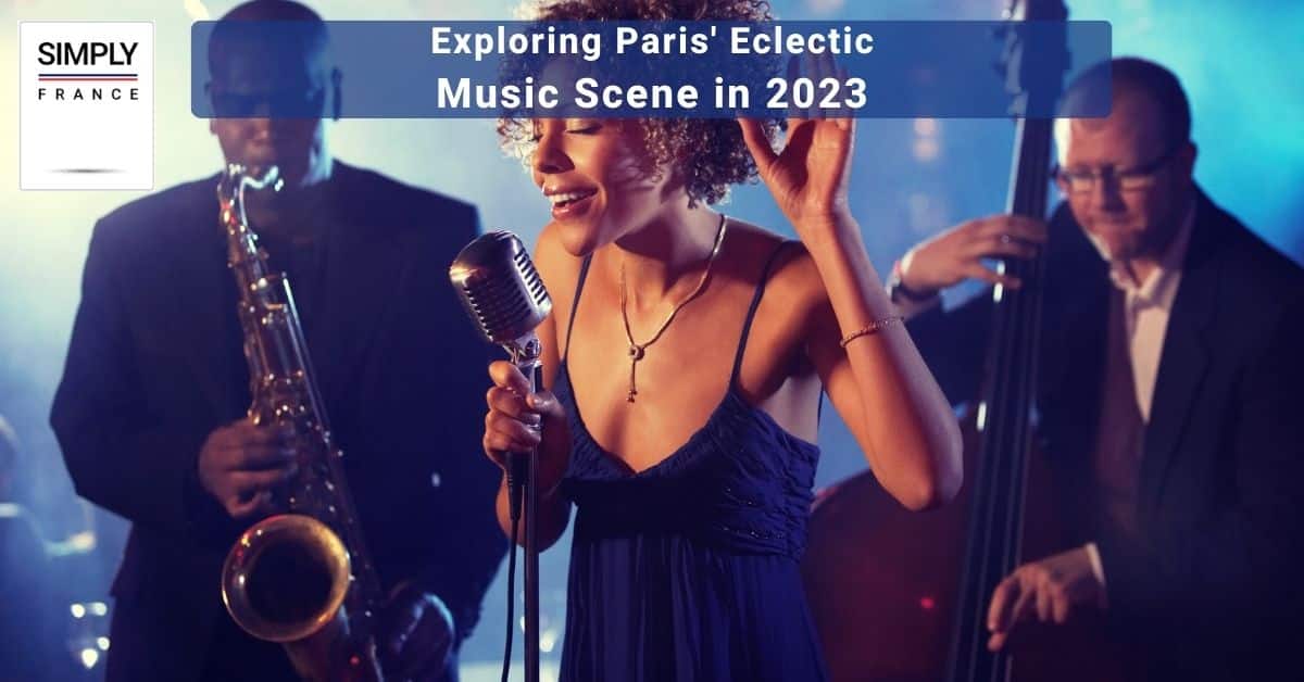 Exploring Paris' Eclectic Music Scene in 2023
