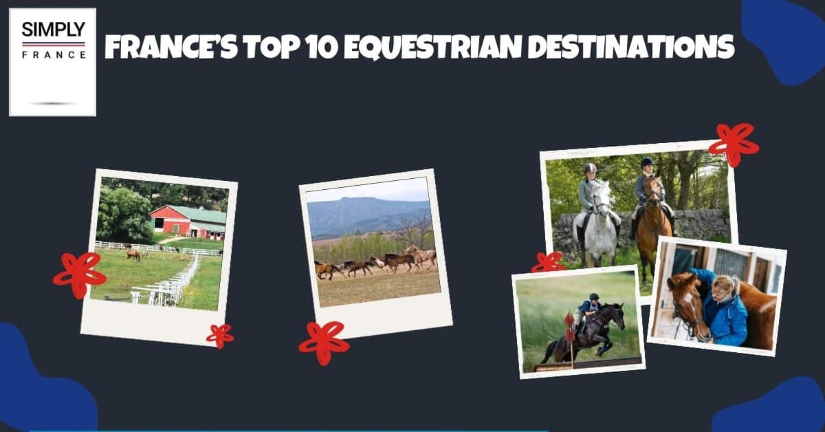 France’s Top 10 Equestrian Destinations