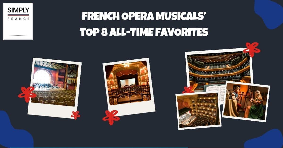 French Opera Musicals’ Top 8 All-Time Favorites