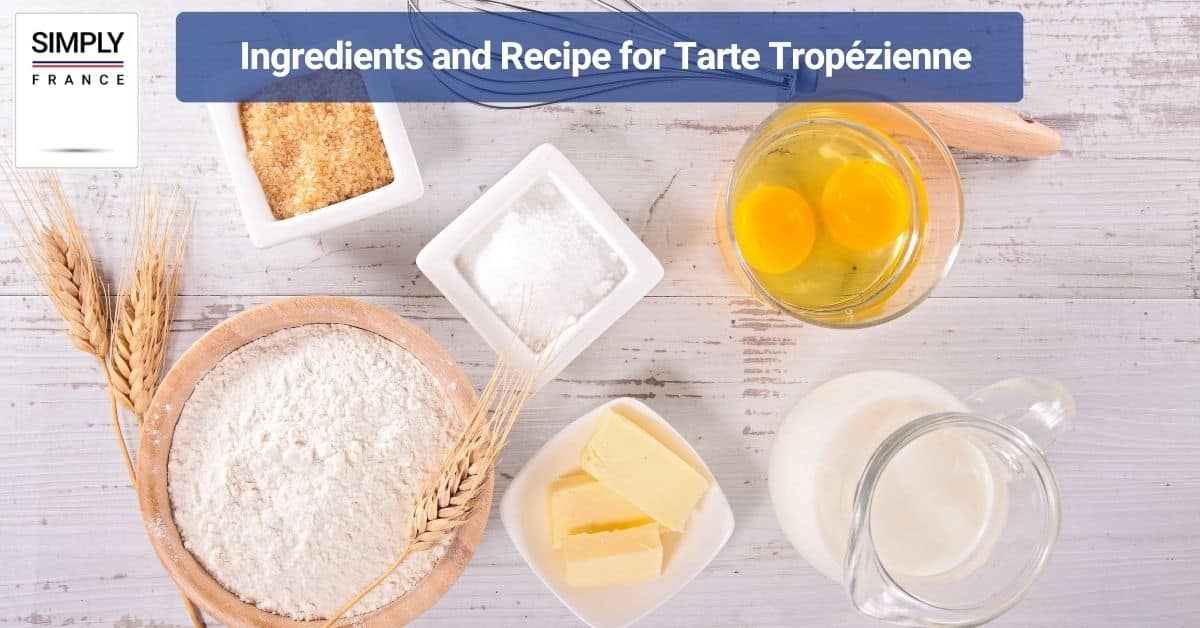 Ingredients and Recipe for Tarte Tropézienne