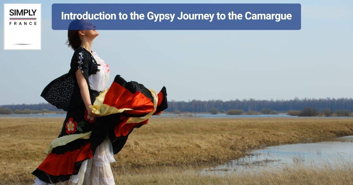 Introduction to the Gypsy Journey to the Camargue