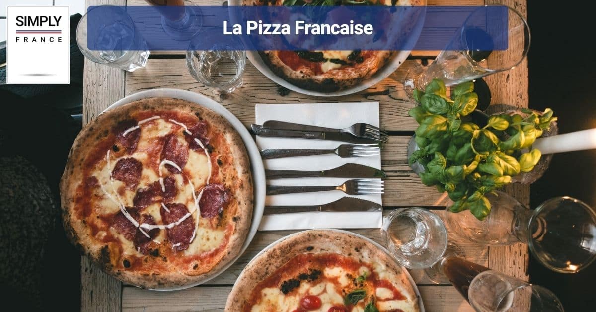 La Pizza Francaise