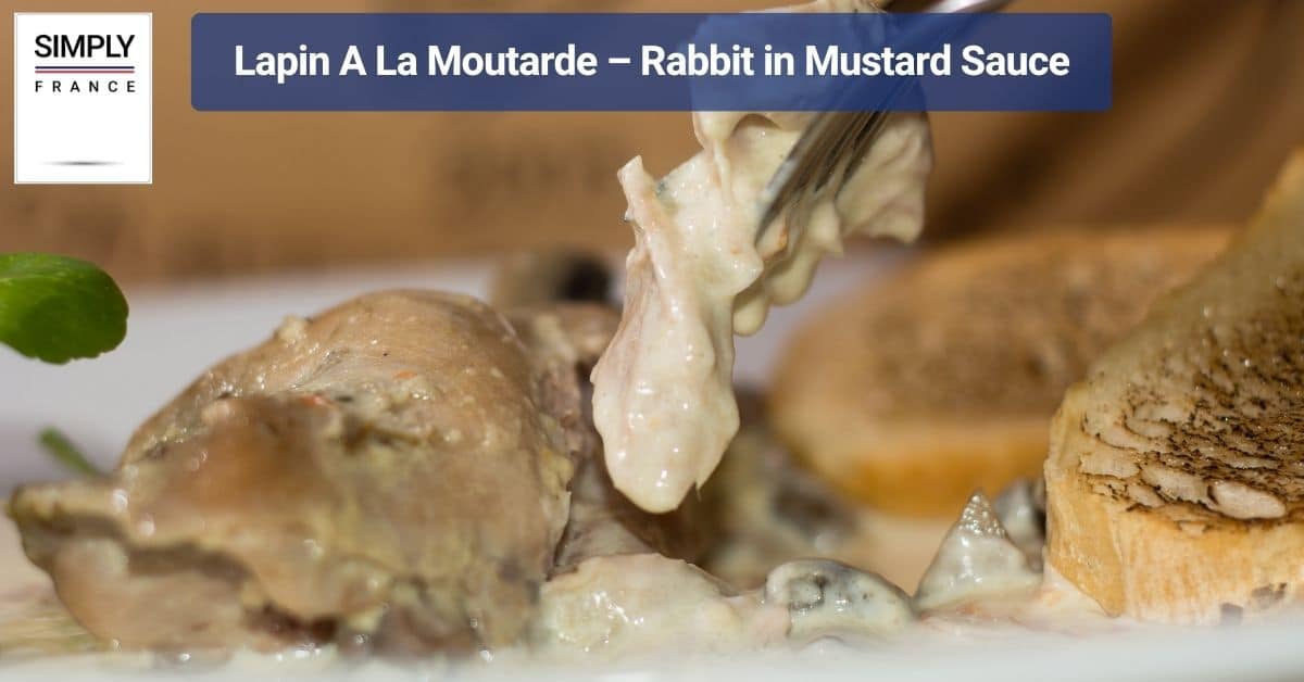 Lapin A La Moutarde – Rabbit in Mustard Sauce
